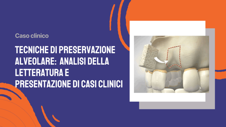 Tecniche di preservazione alveolare: analisi della letteratura e presentazione di casi clinici