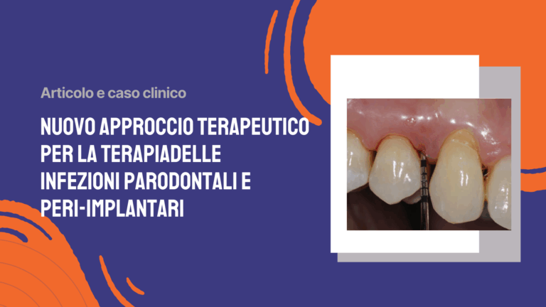 Nuovo approccio terapeutico per la terapiadelle infezioni parodontali e peri-implantari