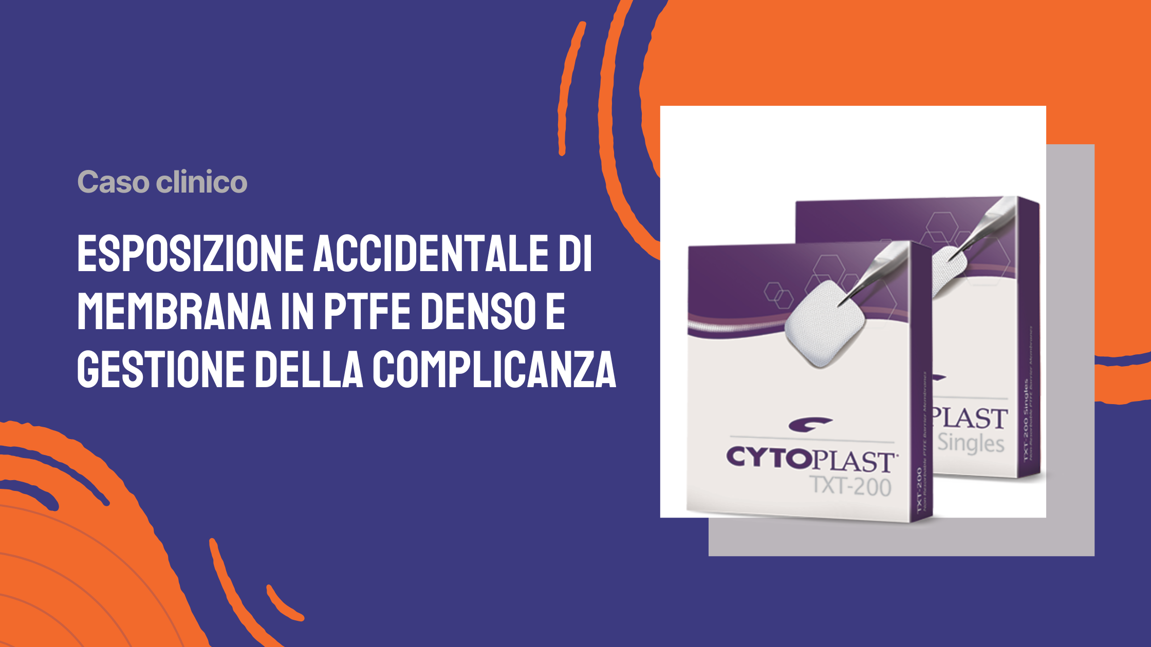 Esposizione accidentale di membrana in ptfe denso e gestione della complicanza