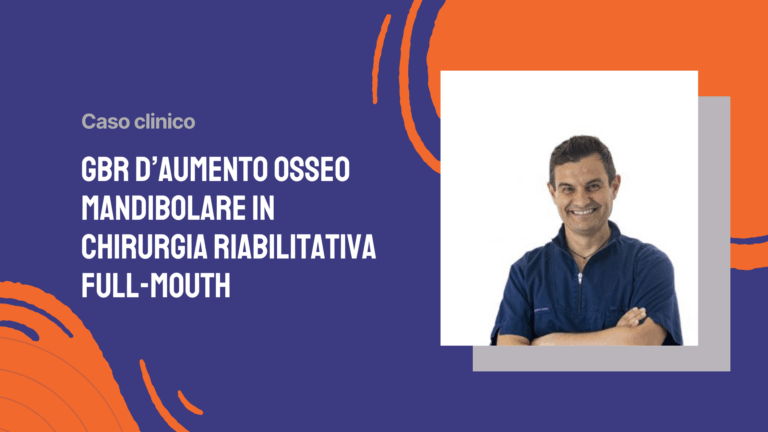 GBR d’aumento osseo mandibolare inchirurgia riabilitativa full-mouth