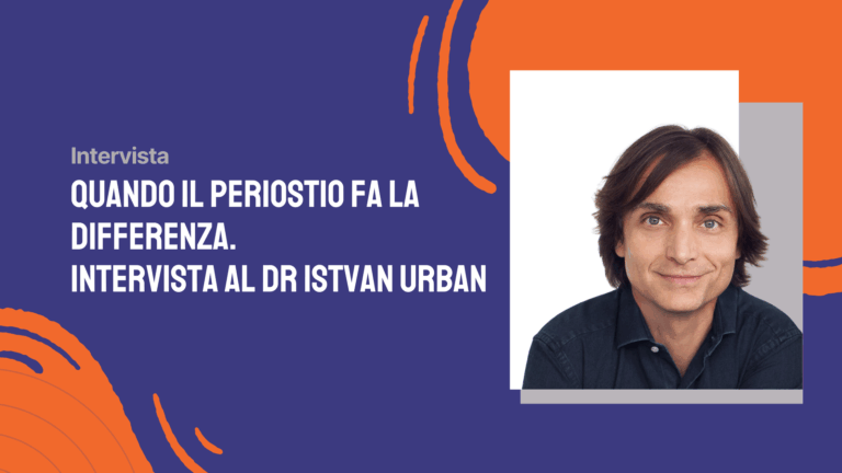 Quando il periostio fa la differenza. Intervista al Dr Istvan Urban