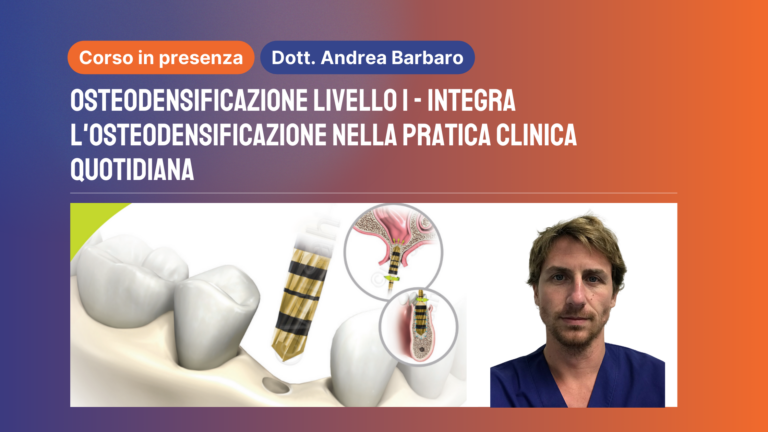 Osteodensificazione livello I – Integra l’osteodensificazione nella pratica clinica quotidiana
